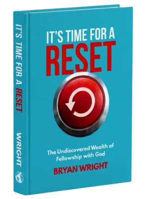 It's Time for a Reset Bryan Wright